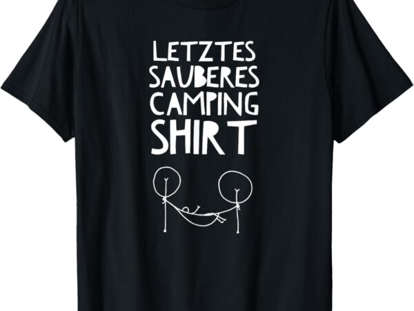 Letztes sauberes Camping T-Shirt