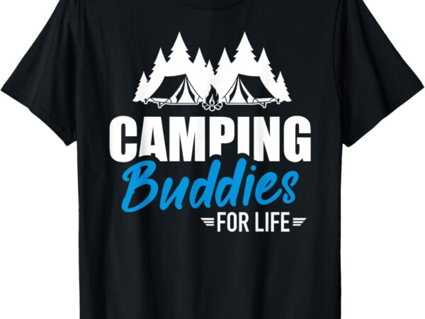 Camping Buddies for life Freunde T-Shirt
